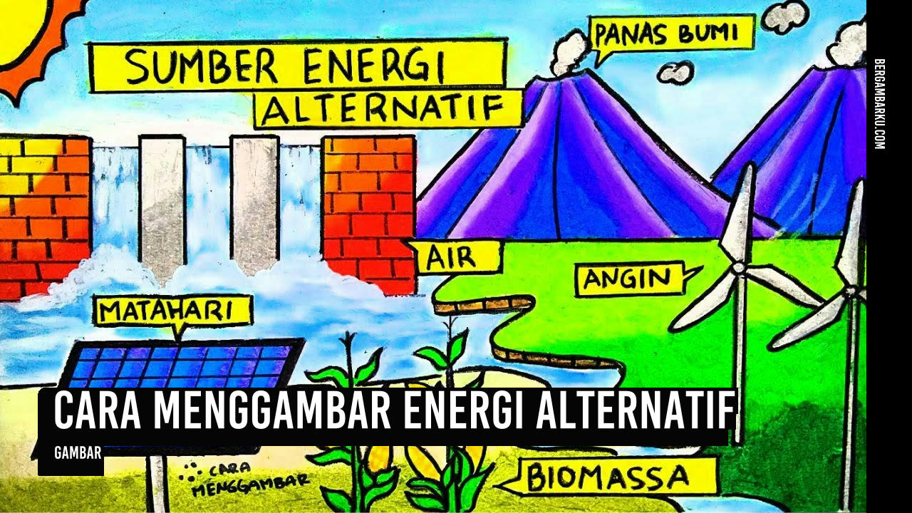Cara Menggambar Energi Alternatif