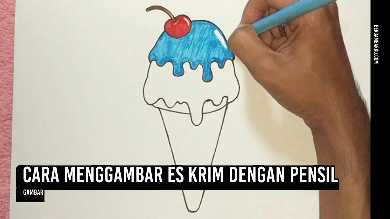 Cara Menggambar Es Krim Dengan Pensil