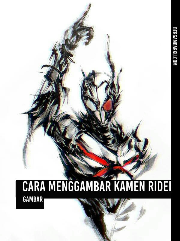 Cara Menggambar Kamen Rider