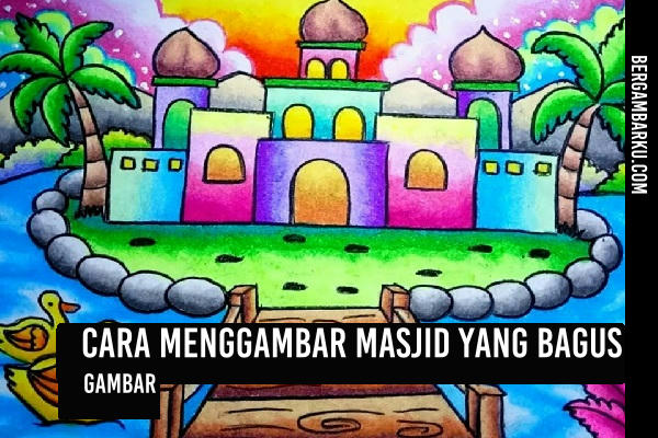 Cara Menggambar Masjid Yang Bagus