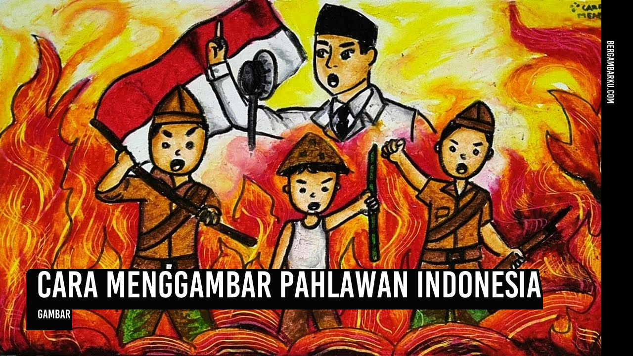 Cara Menggambar Pahlawan Indonesia