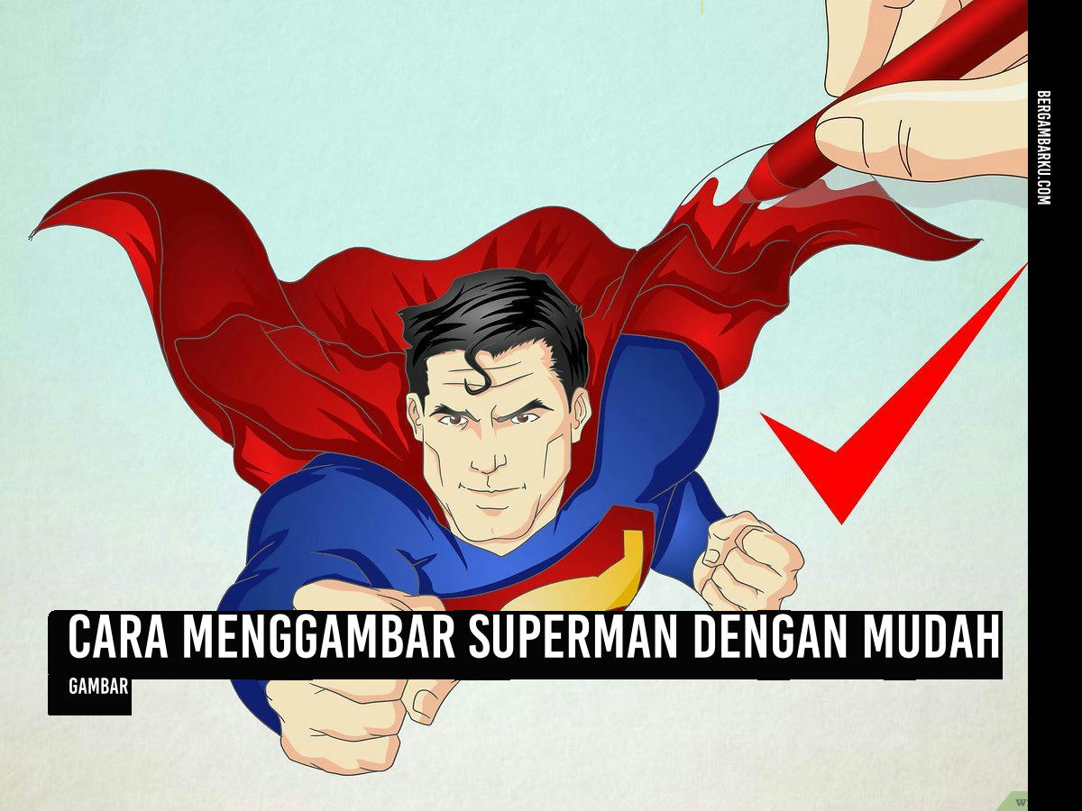Cara Menggambar Superman dengan Mudah