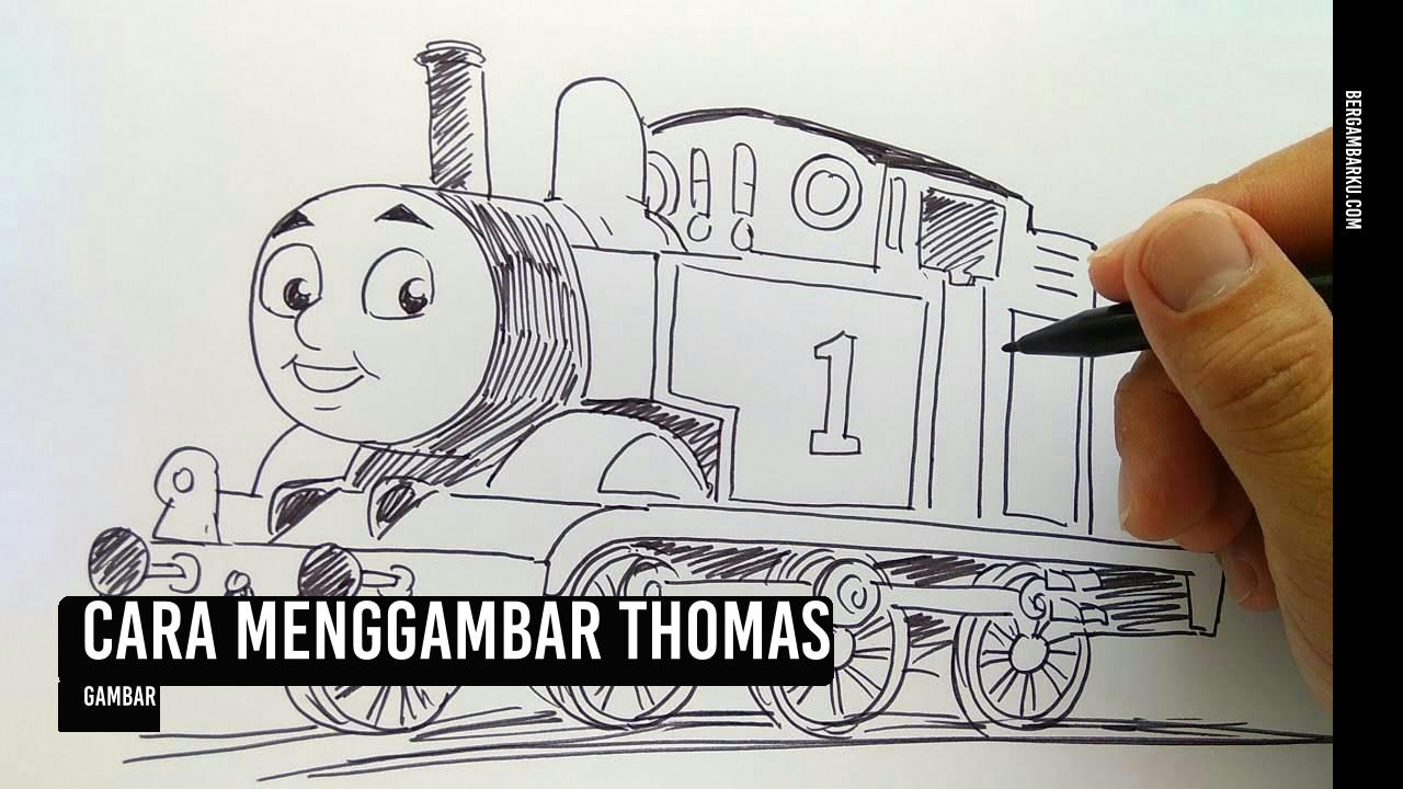 Cara Menggambar Thomas